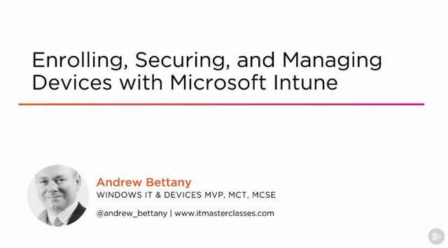 Enrolling, Securing, and Managing Devices with Microsoft Intune Enrolling, Securing, and Managing Devices with Microsoft Intune