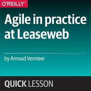 Agile in practice at LeaseWeb Agile in practice at LeaseWeb