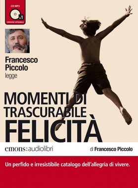 Francesco Piccolo - Momenti di trascurabile felicità (2011)