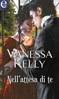 Vanessa Kelly - La rivincita dei rinnegati vol. 2.5 Nell'attesa di te (2017)