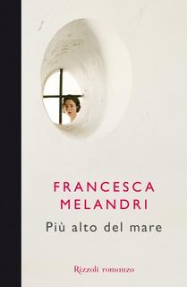 Francesca Melandri - Più alto del mare (2012)
