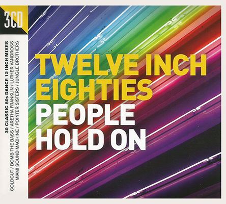 Various Artists - Twelve Inch Eighties: People Hold On (2016) {3CD-Set}