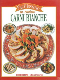 Facilissimo in cucina volume 37 - Carni bianche