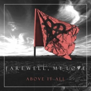 Farewell, My Love - Above It All (2016).mp3 - 320 Kbps