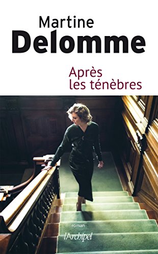 Après les ténèbres - Martine Delomme