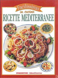 Facilissimo in cucina volume 24 - Ricette mediterranee