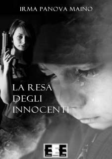 Irma Panova Maino - La resa degli innocenti (2014) Irma Panova Maino - La resa degli innocenti (2014)