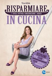 Tessa Gelisio - Risparmiare in cucina (2013)