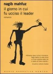 Nagib Mahfuz - Il giorno in cui fu ucciso il leader (2005)