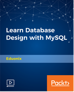 Learn Database Design with MySQL Learn Database Design with MySQL