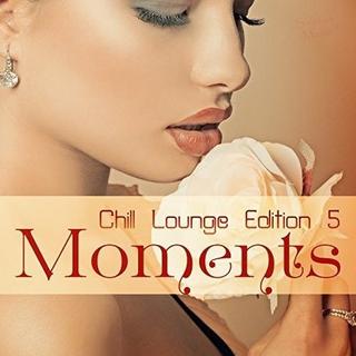 Moments Chill Lounge Edition 5 (2018) .mp3 - 320 kbps
