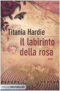 Titania Hardie - Il labirinto della rosa (2008)