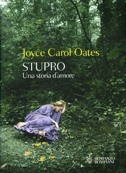 Joyce Carol Oates - Stupro. Una storia d'amore (2004)