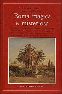 Gabriele La Porta, Francesco Fantasia - Roma magica e misteriosa (2006)