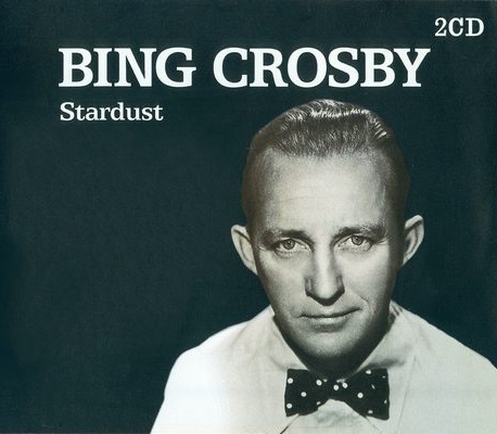 Bing Crosby  - Stardust (2004) {2CD-Set, Compilation}