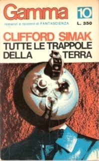 Clifford D. Simak - Tutte le trappole della Terra (1963)