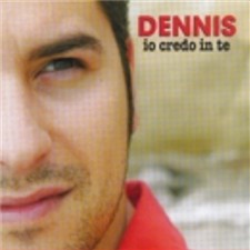 Dennis Fantina - Io credo in te (2005) .MP3 192 Kbps