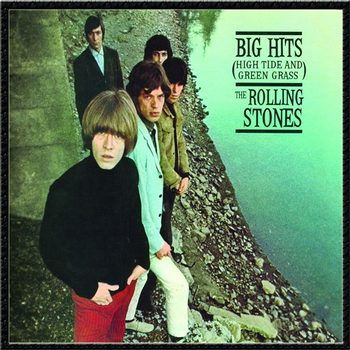 1966. Big Hits (High Tide and Green Grass) (US version) (2010 Reissue) 1966. Big Hits (High Tide and Green Grass) (US version) (2010 Reissue)