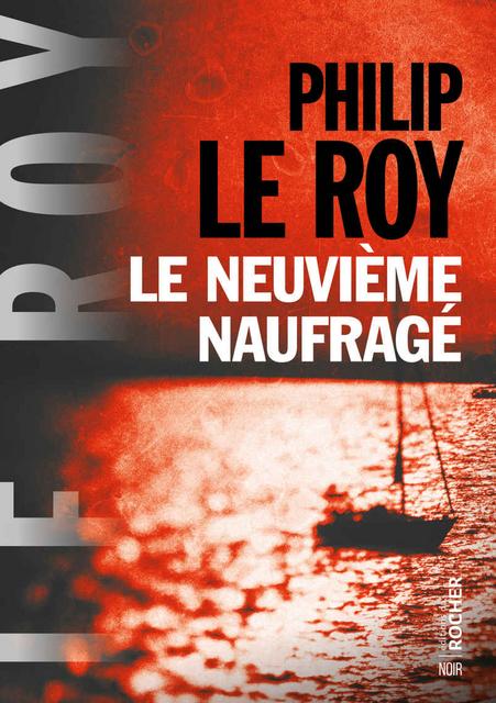 Le neuvième naufragél - Philip Le Roy