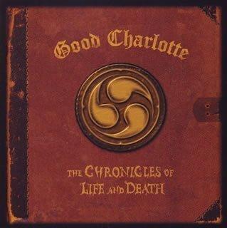 Good Charlotte - The Chronicles of Life and Death (2004).mp3 -320 Kbps